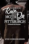 In Search of Rain, From Motel Qu to Pittsburgh by Seyed Nourashrafeddin