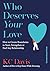 Who Deserves Your Love