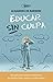 Educar sin culpa