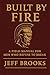 BUILT BY FIRE: A FIELD MANUAL FOR MEN WHO REFUSE TO BREAK