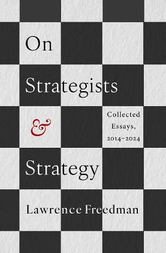 On Strategists and Strategy: Collected Essays, 2014-2024 (Hardcover)