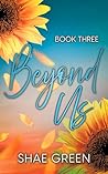 Beyond Us: A Contemporary Romance Trilogy (Between Us Book 3)