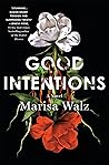 Good Intentions by Marisa Walz