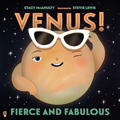 Venus! Fierce and Fabulous (Our Universe, 9)