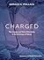 Charged : The Unexpected Role of Electricity in the Workings of Nature