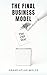 The Final Business Model by Drake Atlas Wolfe