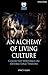 Alchemy of Living Culture, An by Stacy Klein