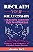 Reclaim Your Relationships:...