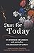 Just for Today: Compiled and translated from the writings of Saint Thérèse with selections from the Imitation of Christ