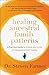 Healing Ancestral Family Patterns: A Practical Guide to Ending the Cycle of Intergenerational Trauma