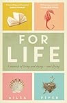 For Life: A memoir of living and dying - and flying