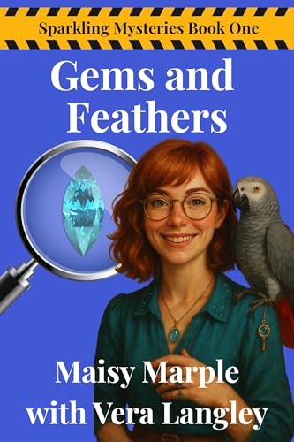 Gems and Feathers : A Small Town Jewelry Maker with Parrot Cozy Mystery Series (Sparkling Mysteries Series Book 1)