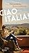 Ciao Italia!: Eine weiblich...