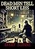 Dead Men Tell Short Lies