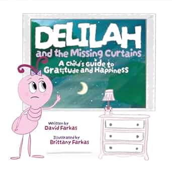 Delilah and the Missing Curtains: A Child's Guide to Gratitude and Happiness