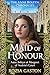 Maid of Honour: Anne Boleyn...