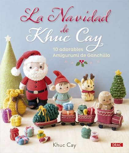 La Navidad de Khuc Cay: 10 adorables Amigurumi de Ganchillo (Paperback)