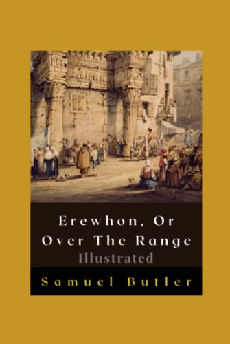 Erewhon, Or Over The Range Illustrated: Fiction, Humour