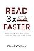 READ 3x FASTER: Speed Reading Techniques to Learn Faster and Read More – in Just 30 Days