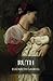 Ruth: The 1853 Classic Soci...