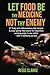 LET FOOD BE THY MEDICINE NOT THEY ENEMY by Reiss Clarke