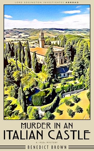 Murder in an Italian Castle: A 1920s Mystery (Lord Edgington Investigates Abroad Book 1)