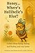 Honey...Where's Hollibelle's Hive? by Holly Morris
