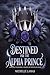Destined For The Alpha Prince by Michelle Lamas