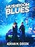 Mushroom Blues (Hoffman Report #1)