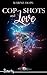 COP, SHOTS AND LOVE by Marine Hope