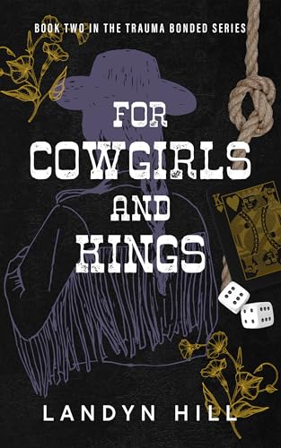 For Cowgirls and Kings (The Trauma Bonded #2)