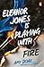 Eleanor Jones is Playing with Fire