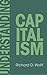 Understanding Capitalism (Democracy at Work, 1)