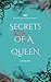 Secrets Of A Queen by Kat Miranda