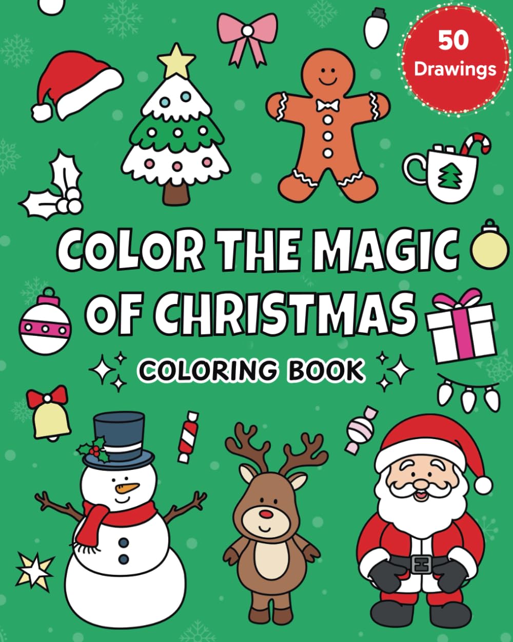 Color the Magic of Christmas: Coloring Book for Adults and Kids – 50 Drawings for Relaxation, featuring Cute Christmas Characters and Cozy Winter Scenes