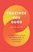 Together for Good: A Couple...
