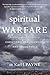 Spiritual Warfare: Christians, Demonization and Deliverance