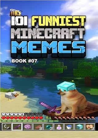 101 FUNNIEST MINECRAFT MEMES: BOOK 07 (MINECRAFT FUNNIEST MEMES)