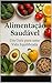 Saúde alimentar: Tenha uma ...
