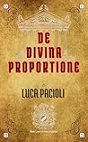 DE DIVINA PROPORTIONE: LUCA PACIOLI - Tradotto in italiano moderno e comprensibile. (Echi Inattesi: Riflessi Antichi, Eterni Moderni) (Italian Edition) DE DIVINA PROPORTIONE: LUCA PACIOLI - Tradotto in italiano moderno e comprensibile. (Echi Inattesi: Riflessi Antichi, Eterni Moderni) (Italian Edition)
