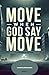 Move When God Say Move