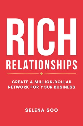 Rich Relationships: Create a Million-Dollar Network for Your Business (Paperback)