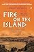 Fire on the Island by Timothy Jay Smith Fire on the Island by Timothy Jay Smith