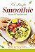 The Ultimate Smoothie Bowl ...