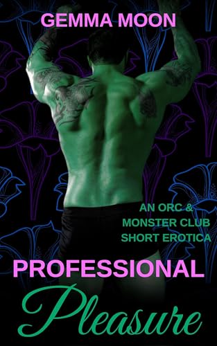 Professional Pleasure: An Orc & Monster Club Short Erotica (Feral City)
