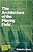The Architecture of the Playing Field by Richard L. Cleary