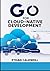 GO FOR CLOUD-NATIVE DEVELOPMENT: Mastering Cloud APIs, Serverless, and CI/CD Pipelines to Build, Deploy, and Optimize Cloud Applications