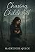 Chasing Childhood by Mackenzie Quick