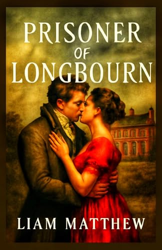 Prisoner of Longbourn: Pride and prejudice variations (Standalone collections of pride and prejudice variations short stories Book 4)