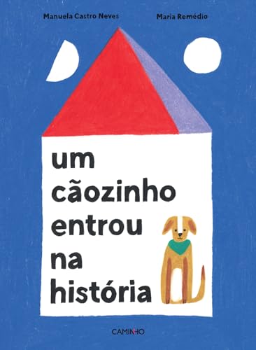 Um Cãozinho Entrou na História (Portuguese Edition)